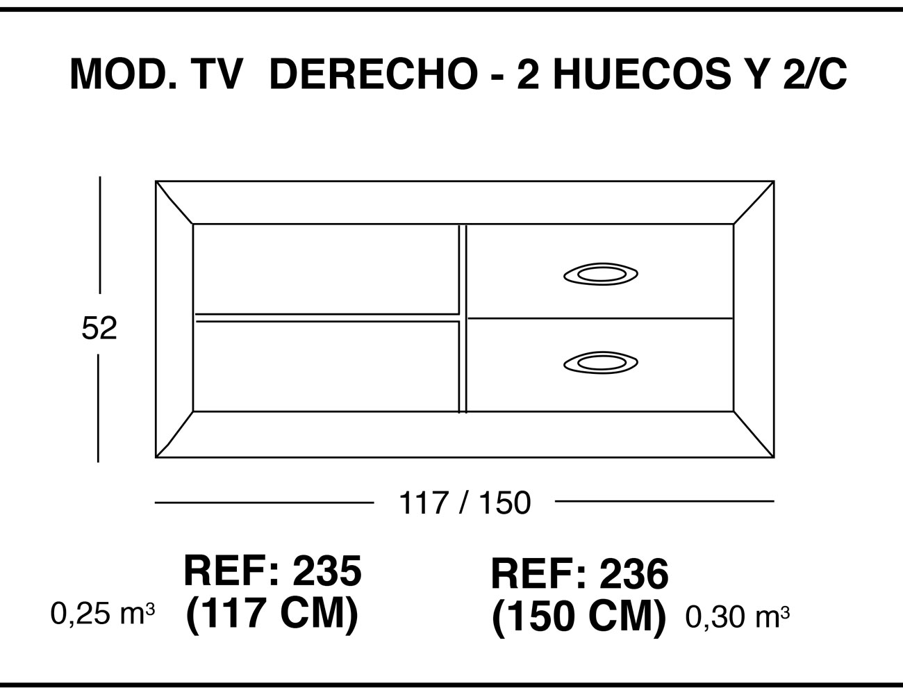 Modulo tv derecho 2 huecos 2 cajones